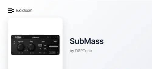 Audioloom DSPTone SubMass v1.0.7 Incl Patched and Keygen-R2R WiN-YU158-音频制作系统办公资源
